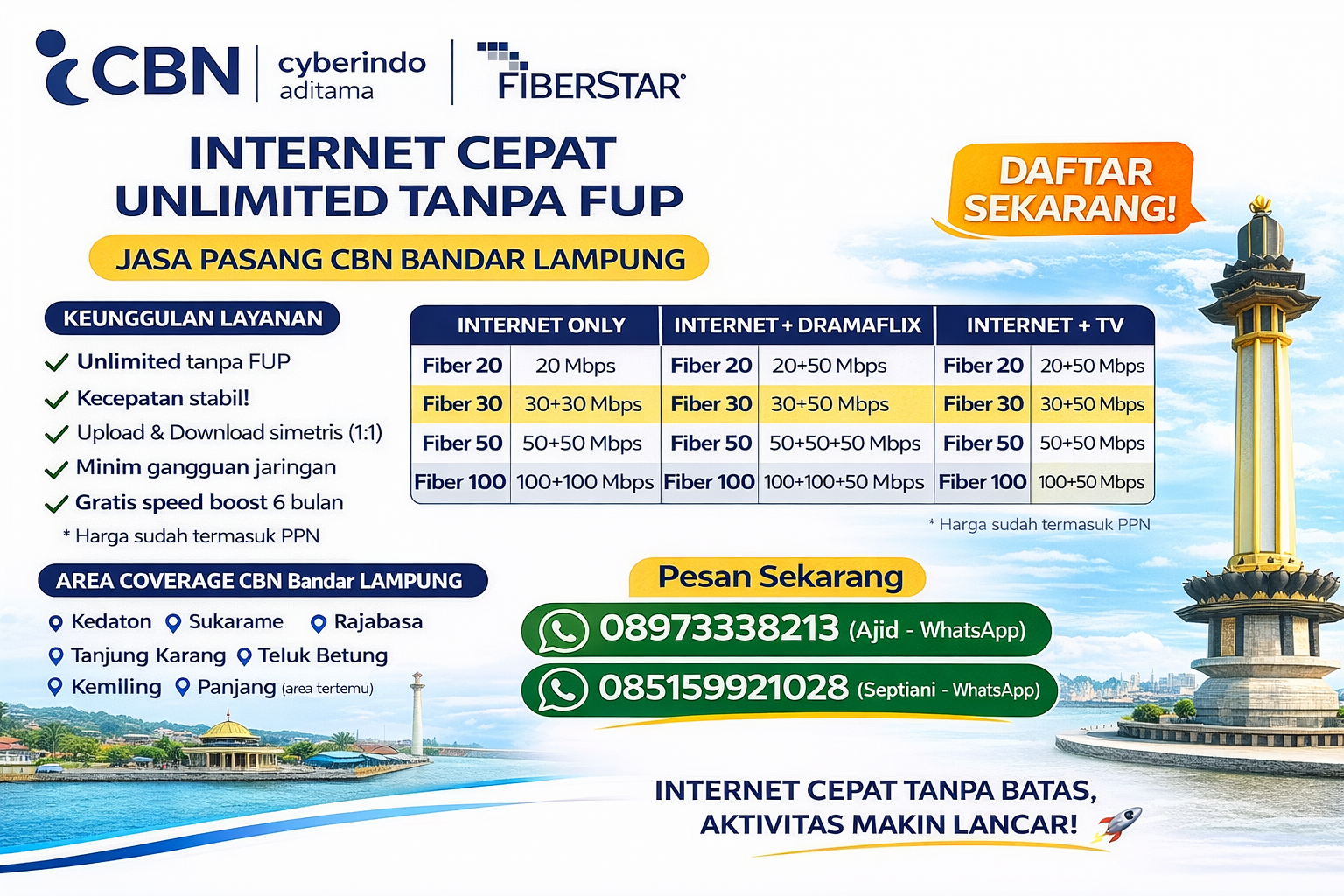 Jasa Pasang CBN Bandar Lampung – Internet Cepat Unlimited Tanpa FUP Sedang mencari wifi cepat di Bandar Lampung yang stabil, unlimited, dan tanpa batas kuota? Kini hadir solusi terbaik melalui layanan CBN Fiber Optic, internet modern dengan teknologi terbaru yang menawarkan koneksi cepat dan stabil. Melalui layanan jasa pasang CBN Bandar Lampung, Anda bisa menikmati internet berkualitas tinggi untuk rumah, usaha, hingga kebutuhan profesional tanpa gangguan. Internet Fiber Stabil di Bandar Lampung CBN menggunakan teknologi fiber optic yang memberikan performa maksimal: Internet unlimited tanpa FUP Kecepatan stabil tanpa penurunan Upload & download simetris (1:1) Minim gangguan jaringan Sangat cocok untuk streaming, meeting online, gaming, hingga operasional bisnis. Ciri Jaringan CBN di Bandar Lampung Untuk mengetahui apakah area Anda sudah tercover jaringan CBN, perhatikan ciri berikut: Ujung kabel atau penanda di tiang berwarna pink / merah muda Terdapat box distribusi kecil di tiang Terpasang di jalur fiber optic Jika Anda menemukan ciri tersebut di sekitar rumah, kemungkinan besar jaringan sudah tersedia. Area Coverage CBN Bandar Lampung Layanan mulai tersedia di berbagai wilayah seperti: Kedaton Sukarame Rajabasa Tanjung Karang Teluk Betung Kemiling Panjang (area tertentu) 📌 Untuk memastikan jaringan tersedia, wajib kirim share lokasi ke sales. Informasi Pendaftaran & Paket CBN Alur Pendaftaran Pelanggan CBN (Bayar Dulu, Kemudian Pasang) Probing / penawaran oleh sales Setuju berlangganan Input dokumen Verifikasi oleh CBN Pusat Muncul tagihan / billing Pembayaran dilakukan Instalasi & aktivasi Internet aktif Paket Internet CBN Bandar Lampung Internet Only Fiber 20 → 20 Mbps – Rp 193.140 Fiber 30 → 30+30 Mbps – Rp 226.440 Fiber 50 → 50+50 Mbps – Rp 259.740 Fiber 100 → 100+100 Mbps – Rp 481.740 Internet + Dramaflix Fiber 20 → 20+50 Mbps – Rp 209.790 Fiber 30 → 30+50 Mbps – Rp 243.090 Fiber 50 → 50+50+50 Mbps – Rp 276.390 Fiber 100 → 100+100+50 Mbps – Rp 498.390 Internet + TV Fiber 20 → 20+50 Mbps – Rp 254.190 Fiber 30 → 30+50 Mbps – Rp 287.490 Fiber 50 → 50+50 Mbps – Rp 320.790 Fiber 100 → 100+50 Mbps – Rp 542.790 Keunggulan Layanan CBN Harga sudah termasuk PPN Rasio simetris 1:1 Modem WiFi 5G (Dual Band) Harga flat Unlimited tanpa FUP Gratis biaya pemasangan Gratis speed boost hingga 6 bulan Syarat Pasang CBN Bandar Lampung Foto KTP jelas Foto full bangunan (terlihat atap + timestamp) Nomor WhatsApp aktif Email aktif Share lokasi rumah Paket yang dipilih Proses Pemasangan Kirim data ke sales Cek jaringan Registrasi Jadwal teknisi Instalasi (±1–3 hari kerja) Cocok Untuk Semua Kebutuhan Rumah Tangga Streaming lancar, belajar online, dan internet keluarga tanpa gangguan. Gamer Ping stabil, minim lag, koneksi cepat. Bisnis Internet stabil untuk kasir, CCTV, dan operasional usaha. FAQ (Pertanyaan Umum) Apakah CBN unlimited? Ya, tanpa batas kuota dan tanpa FUP. Apakah harus bayar dulu? Ya, sistemnya bayar terlebih dahulu sebelum pemasangan. Berapa lama pemasangan? Sekitar 1–3 hari kerja setelah pembayaran. Bagaimana cara cek jaringan? Bisa kirim share lokasi atau cek tiang dengan penanda pink. Apakah cocok untuk usaha? Sangat cocok untuk UMKM dan bisnis. Kesimpulan Jika Anda membutuhkan internet cepat, stabil, dan unlimited di Bandar Lampung, maka CBN adalah pilihan yang tepat. Dengan teknologi fiber optic dan kualitas jaringan yang stabil, Anda bisa menikmati internet tanpa batas untuk semua kebutuhan. 📌 Daftar sekarang juga! 👉 08973338213 (Ajid – WhatsApp) 👉 085159921028 (Septiani – WhatsApp) Internet cepat tanpa batas, aktivitas makin lancar 🚀